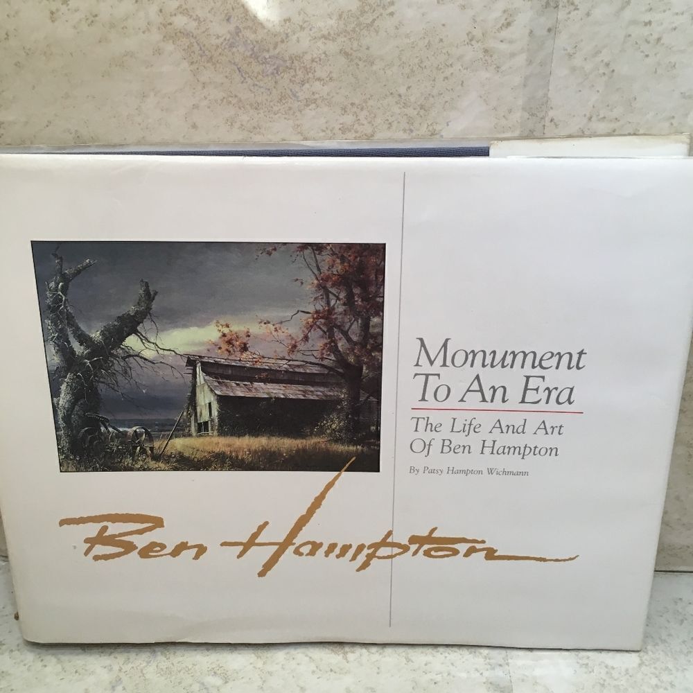 MONUMENT TO AN ERA THE LIFE AND ART OF BEN HAMPTON PREMIER EDITION